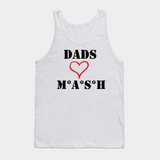 Dads Love MASH Tank Top